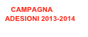    CAMPAGNA 
ADESIONI 2013-2014