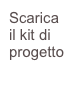 Scarica 
il kit di progetto