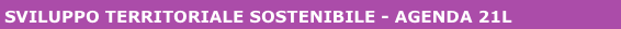SVILUPPO TERRITORIALE SOSTENIBILE - AGENDA 21L